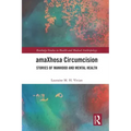 amaXhosa Circumcision: Stories of Manhood and Mental Health