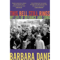 This Bell Still Rings: My Life of Defiance and Song