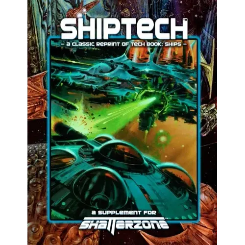 ShipTech (Classic Reprint of Tech Book: Ships): A Supplement for Shatterzone