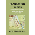 Plantation Papers: Containing A Summary Sketch Of The Great Ulster Plantation In The Year 1610