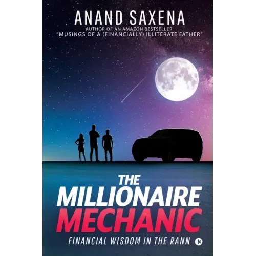 The Millionaire Mechanic: Financial Wisdom in the Rann
