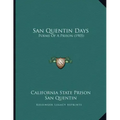San Quentin Days: Poems Of A Prison (1905)