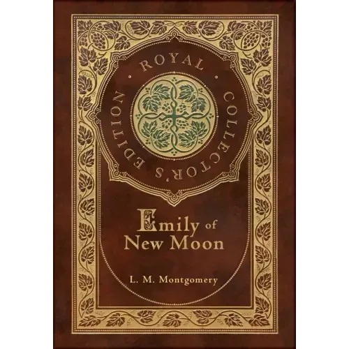 Emily of New Moon (Royal Collector's Edition) (Case Laminate Hardcover with Jacket)