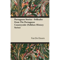 Portuguese Stories - Folktales From The Portuguese Countryside (Folklore History Series)