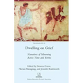 Dwelling on Grief: Narratives of Mourning Across Time and Forms