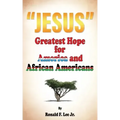 "Jesus": Greatest Hope For America and African Americans