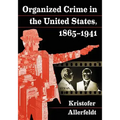Organized Crime in the United States, 1865-1941
