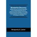 Wonderful Discovery: Being An Account Of A Recent Exploration Of The Celebrated Mammoth Cave, In Edmonson County, Kentucky, By Dr. Rowan, P