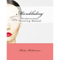 Microblading: Professional Training Manual