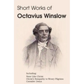 Short Works of Octavius Winslow - None Like Christ, Christ's Sympathy to Weary Pilgrims, Consider Jesus