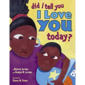 Did I Tell You I Love You Today?