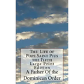The Life of Pope Saint Pius the Fifth: Large Print Edition