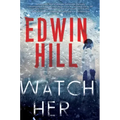 Watch Her: A Gripping Novel of Suspense with a Thrilling Twist