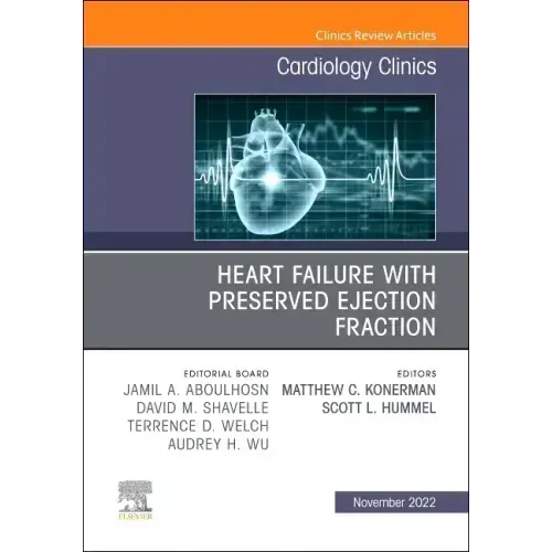 Heart Failure with Preserved Ejection Fraction, an Issue of Cardiology Clinics: Volume 40-4