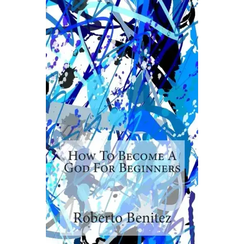 How To Become A God For Beginners