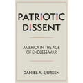 Patriotic Dissent: America in the Age of Endless War