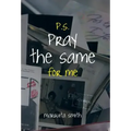 P.S. Pray the Same for Me