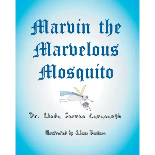 Marvin the Marvelous Mosquito