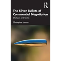 The Silver Bullets of Commercial Negotiation: Strategies and Tactics