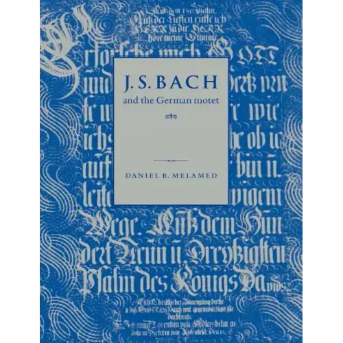 J. S. Bach and the German Motet