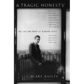 A Tragic Honesty: The Life and Work of Richard Yates