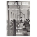 Spirits of the Border: The History and Mystery of Ft. Bliss, Texas