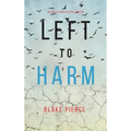 Left to Harm (An Adele Sharp Mystery-Book Fifteen)