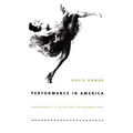 Performance in America: Contemporary U.S. Culture and the Performing Arts