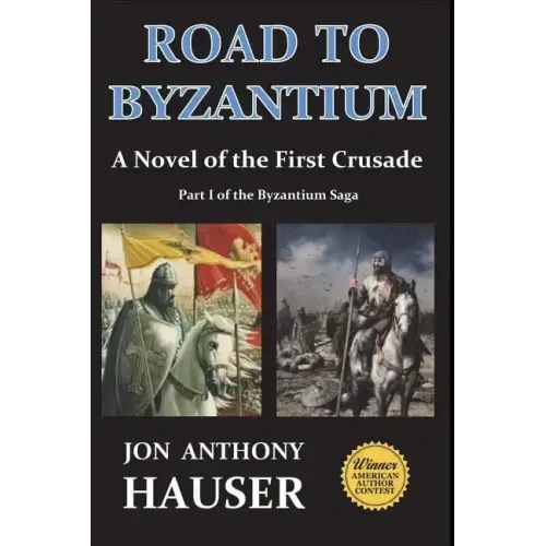 Road to Byzantium: A Novel of the First Crusade
