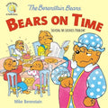 The Berenstain Bears Bears on Time: Solving the Lateness Problem!