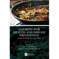 Cooking for Health and Disease Prevention: From the Kitchen to the Clinic