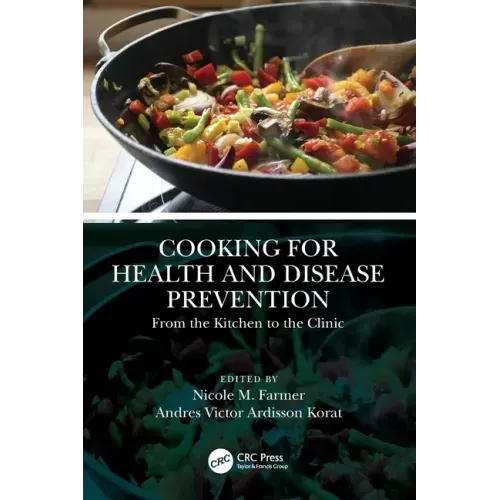 Cooking for Health and Disease Prevention: From the Kitchen to the Clinic