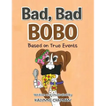 Bad, Bad Bobo: Based on True Events