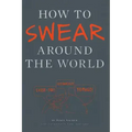 How to Swear Around the World