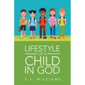 Lifestyle of a Child in God