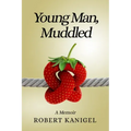 Young Man, Muddled: A Memoir
