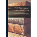 The Plains of Abraham, 1759: a Spot Sacred to the Memory of Wolfe and Montcalm