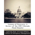 Lessons of Recovery: A Review of the 1997 Colorado Flood Disaster