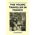 The Young Traveller in France