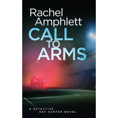 Call to Arms: A Detective Kay Hunter crime thriller