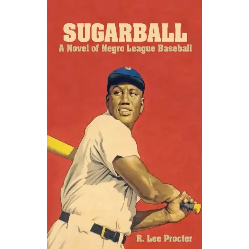 Sugarball: A Novel of Negro League Baseball