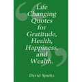 Life Changing Quotes for Gratitude, Health, Happiness and Wealth