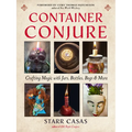 Container Conjure: Crafting Magic with Jars, Bottles, Bags, and More