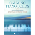 Calming Piano Solos: 19 Beautiful Solos Arranged for Easy Piano