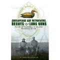 Chesapeake Bay Retrievers, Decoys & Long Guns: Tales of Carroll's Island Ducking Club