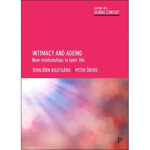 Intimacy and Ageing: New Relationships in Later Life