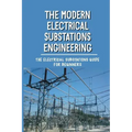The Modern Electrical Substations Engineering: The Electrical Substations Guide For Beginners: The Basics Of Security