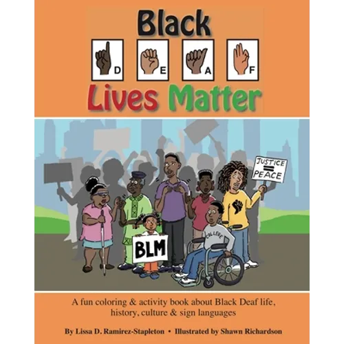 Black Deaf Lives Matter: A fun coloring & activity book about Black Deaf life, history, culture & sign language