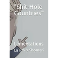 "Shit-Hole Countries": Lamentations