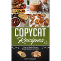 Copycat Recipes: How to Make Panera Bread Recipes at Home